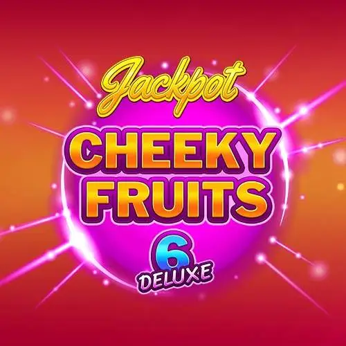 Jackpot Cheeky Fruits 6 Deluxe
